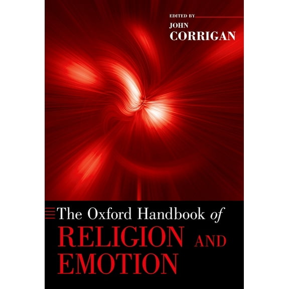Oxford Handbooks Oxford Handbook of Religion and Emotion, (Paperback)