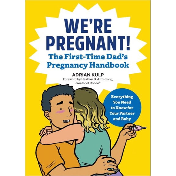 First-Time Dads: We're Pregnant! The First Time Dad's Pregnancy Handbook (Paperback)