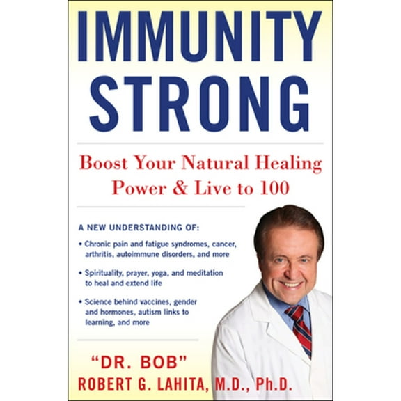 Pre-Owned Immunity Strong: Boost Your Natural Healing Power and Live to 100 (Hardcover) 1630061956 9781630061951