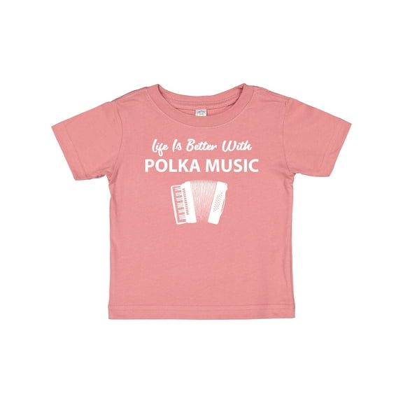 Inktastic Life's Better Polka Music Boys or Girls Baby T-Shirt