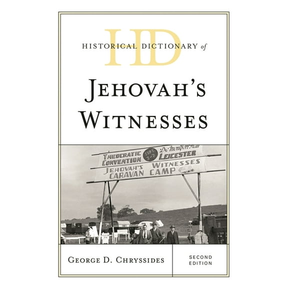 Historical Dictionaries of Religions, Philosophies, and Movements Series: Historical Dictionary of Jehovah's Witnesses (Edition 2) (Hardcover)