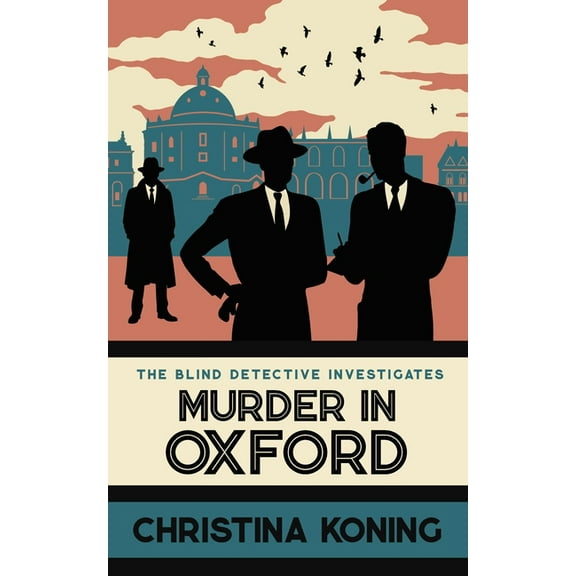 Blind Detective Murder in Oxford: The Thrilling Wartime Mystery Series, (Paperback)