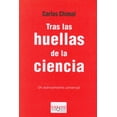 thumbnail image 1 of TRAS LAS HUELLAS DE LA CIENCIA TUSQUETS MEXICO CARLOS CHIMAL, 1 of 2