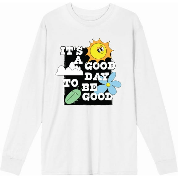 Positive Vibes It's Good To Be Good White Adult Crew Neck Long Sleeve Tee-Medium