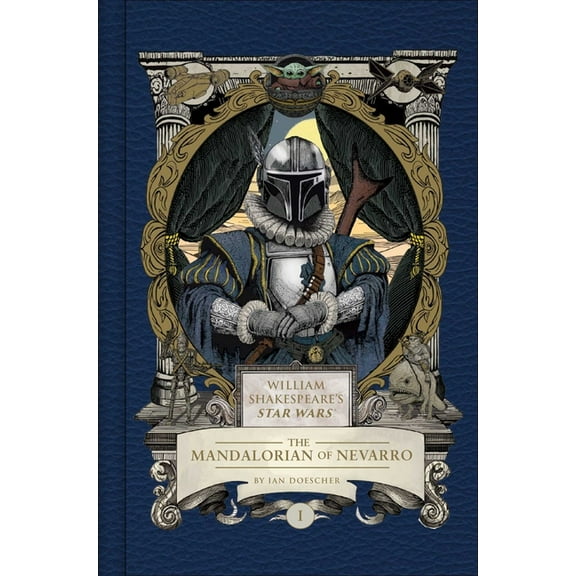 William Shakespeare's Star Wars William Shakespeare's Star Wars: The Mandalorian of Nevarro: Part the First, (Hardcover)