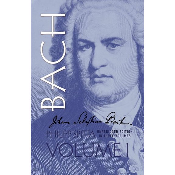 Dover Books on Music: Composers Johann Sebastian Bach, Volume I: Volume 1, (Paperback)