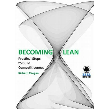 Becoming Lean: Practical Steps to Build Competitiveness -