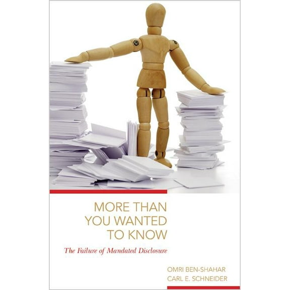 More Than You Wanted to Know: The Failure of Mandated Disclosure, (Hardcover)
