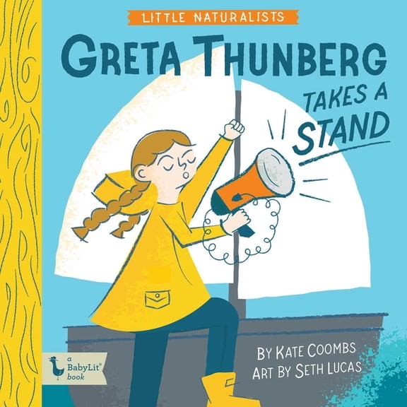 Little Naturalist Little Naturalists: Greta Thunberg Takes a Stand, (Board Book)