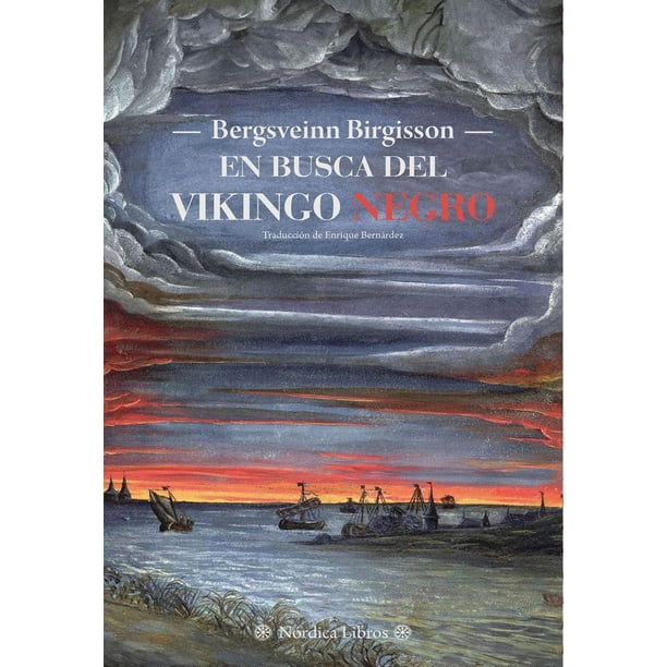 Libro En Busca Del Vikingo Negro Tapa Blanda, Autor Bergsveinn Birgisson, Editorial Nordica