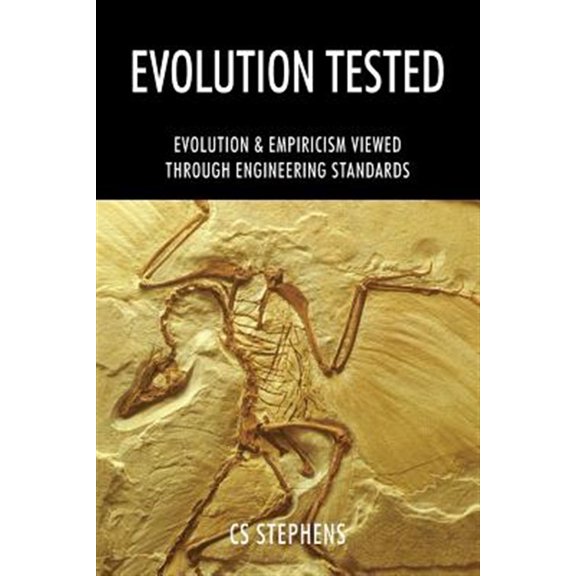 Pre-Owned Evolution Tested: EVOLUTION & EMPIRICISM Viewed through ENGINEERING STANDARDS (Paperback)