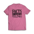 thumbnail image 3 of Facts Don't care About Your Feelings T-Shirt, 3 of 7
