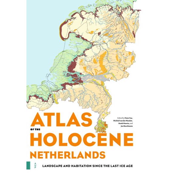 Pre-Owned Atlas of the Holocene Netherlands: Landscape and Habitation Since the Last Ice Age (Hardcover)