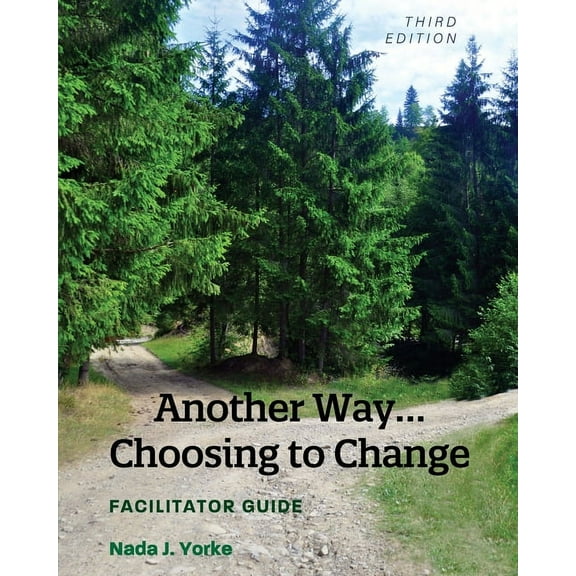 Another Way...Choosing to Change: Facilitator Guide, (Paperback)
