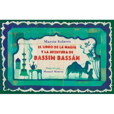 El libro de la magia y la aventura de Bassim Bassán / Bassim Bassan's Book of Ma gic and Adventures (Paperback)
