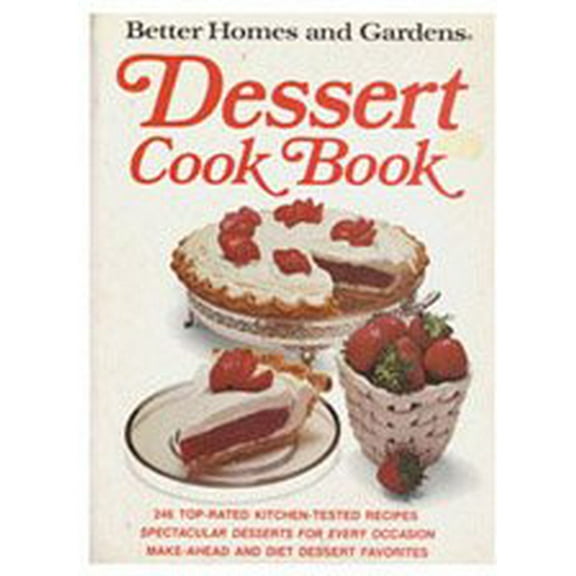 Pre-Owned Better Homes and Gardens Dessert Cook Book (Hardcover) 9780696001956
