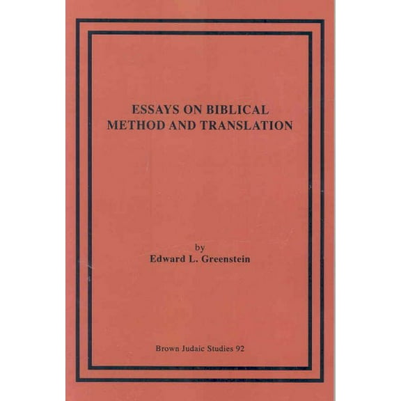 Essays on Biblical Method and Translation (Paperback) by Edward L Greenstein
