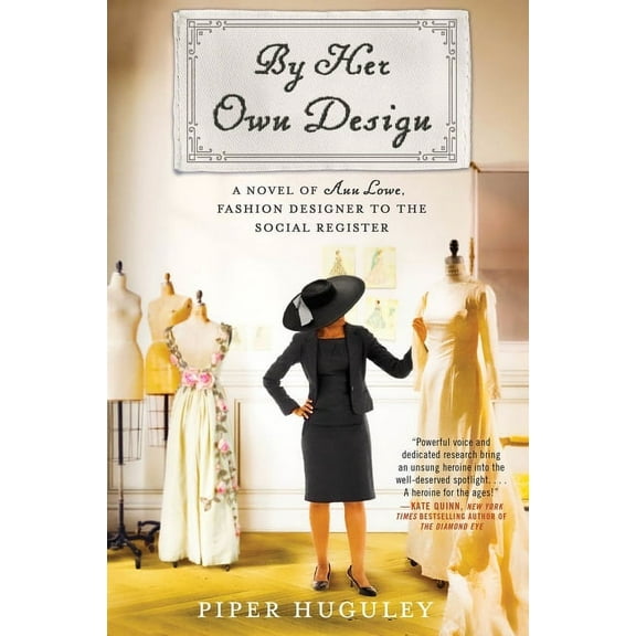 By Her Own Design: A Novel of Ann Lowe, Fashion Designer to the Social Register, (Paperback)