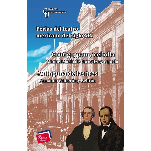 Perlas del teatro mexicano del siglo XIX Reims Ediciones 9786077490029