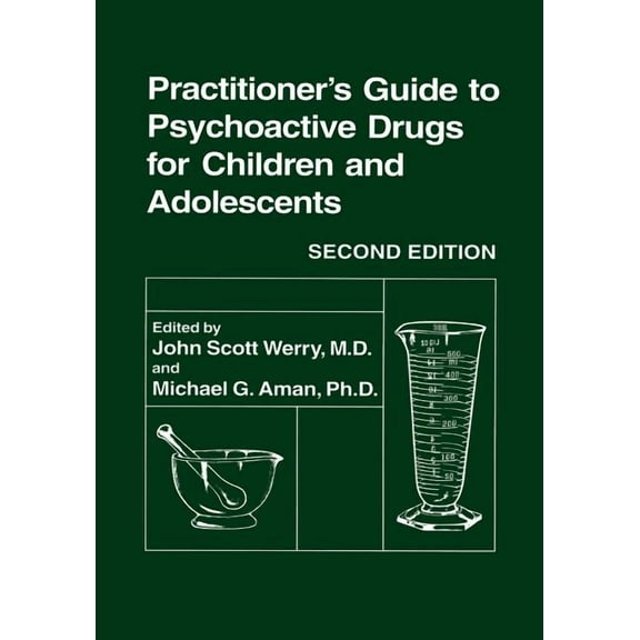 Sciences; 300 Practitioner's Guide to Psychoactive Drugs for Children and Adolescents, (Paperback)