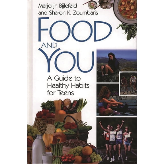 Food and You: A Guide to Healthy Habits for Teens, (Paperback)