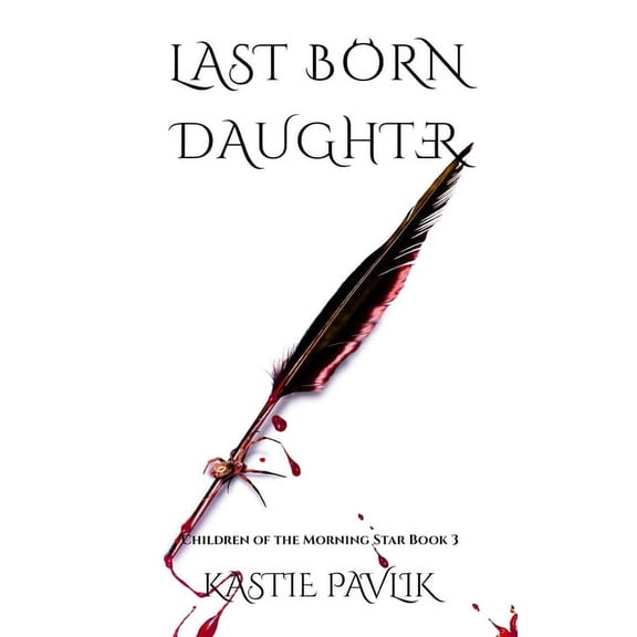 Children of the Morning Star Last Born Daughter, Book 3, (Paperback)