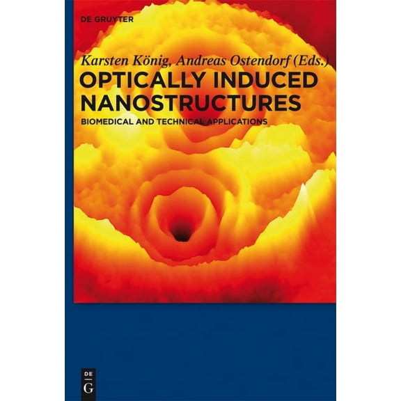 Optically Induced Nanostructures: Biomedical and Technical Applications, (Hardcover)