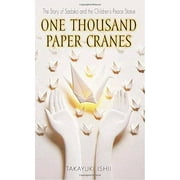 One Thousand Paper Cranes: The Story of Sadako and the Children's Peace Statue, Pre-Owned (Paperback)