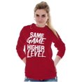 thumbnail image 3 of Same Game Higher Level Long Sleeve TShirt Men Women Brisco Brands 2X, 3 of 6