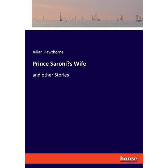 Prince Saroni's Wife: and other Stories, (Paperback)