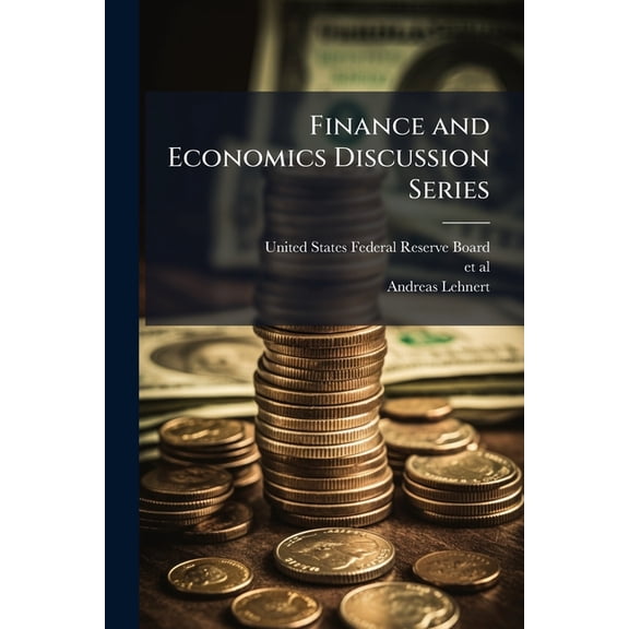 Finance and Economics Discussion Series, (Paperback)