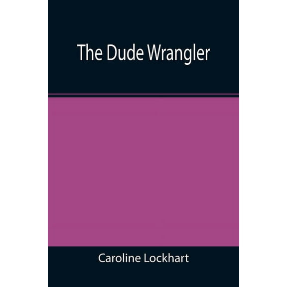 The Dude Wrangler, (Paperback)