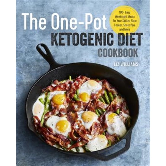 Pre-Owned The One Pot Ketogenic Diet Cookbook: 100 Easy Weeknight Meals for Your Skillet, Slow Cooker, Sheet Pan, and More (Paperback) 193975450X 9781939754509