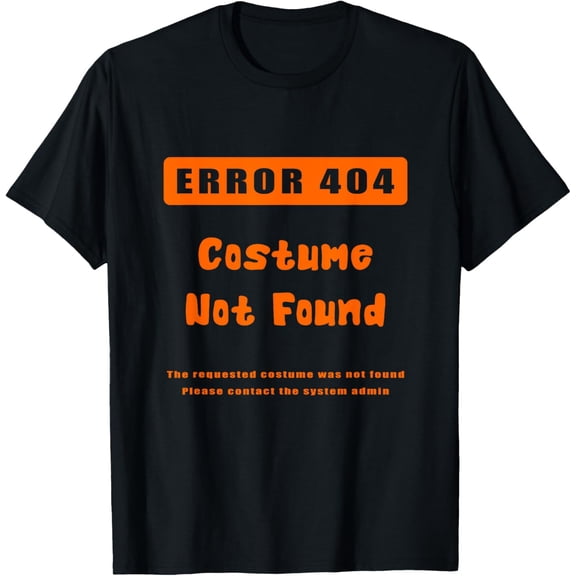 Error 404 Costume Not Found Funny Halloween Trick T-Shirt