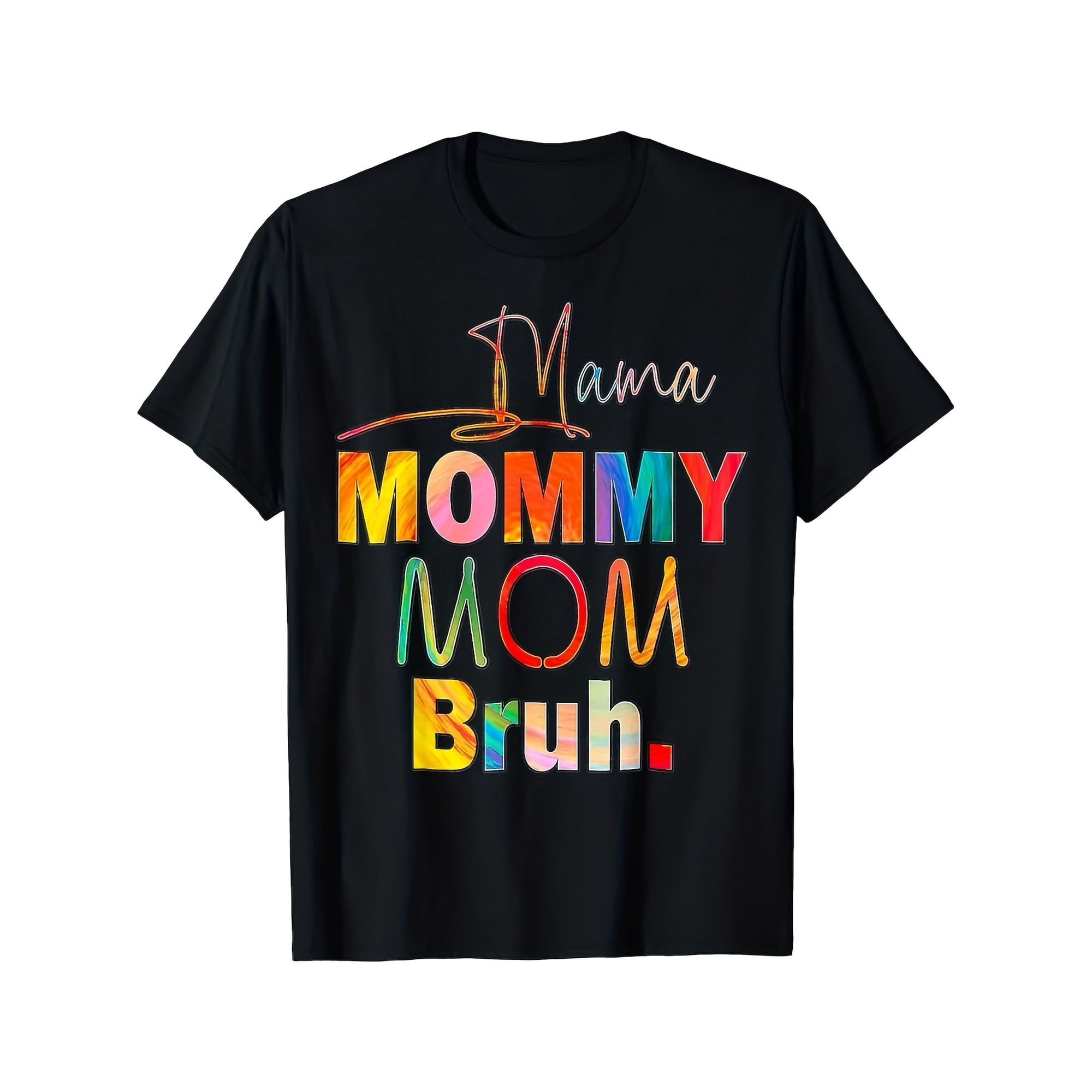 Women's Colorful Mama Mommy Mom Bruh Funny Graphic T-Shirt