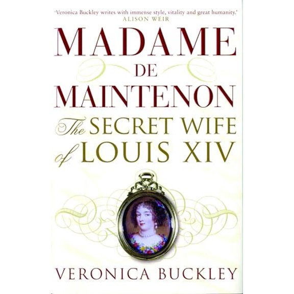 Pre-Owned The Secret Wife of Louis XIV: Francoise D'Aubigne, Madame de Maintenon (Hardcover) 0747580987 9780747580980