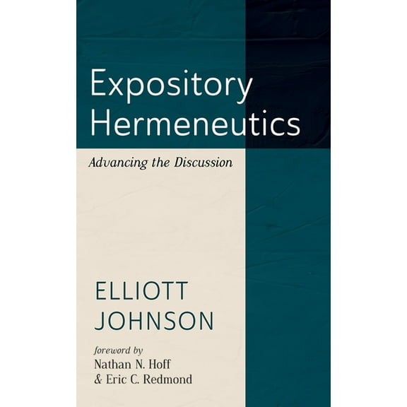 Expository Hermeneutics: Advancing the Discussion, (Paperback)