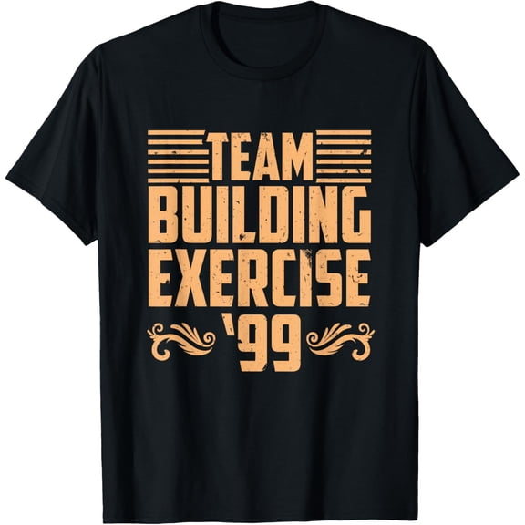 Team Building Exercise 99 Team Builders Teamwork T-shirt men and women can wear, black, white, gifts