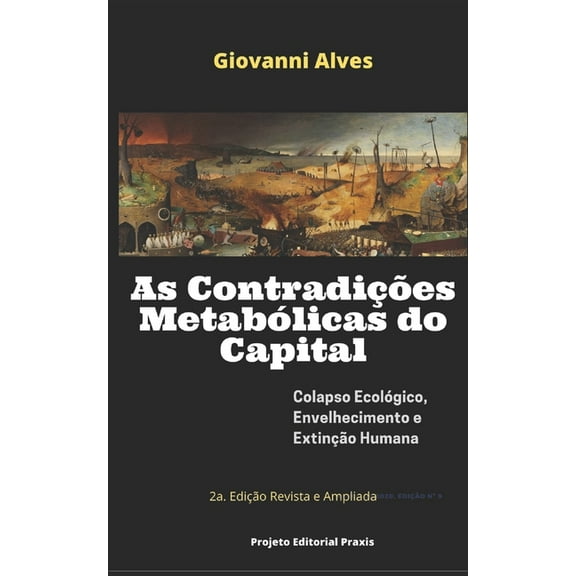 As Contradições Metabólicas do Capital: Colapso ecológico, envelhecimento e extinção humana (Paperback)