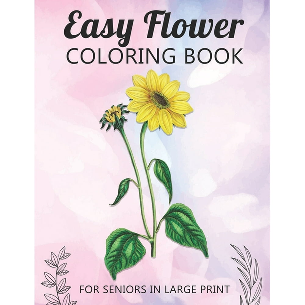 Easy flower coloring book for seniors in large print fun and simple 