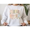 thumbnail image 3 of He Is Risen Easter Sweatshirt, Christian Easter Shirt, Religious Crewneck, Faith Based Shirt, Jesus Resurrection Sweatshirt, Easter Gifts, 3 of 6