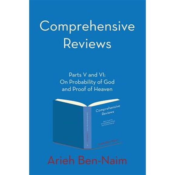 Pre-Owned Comprehensive Reviews Parts V and VI: On Probability of God and Proof of Heaven (Paperback)