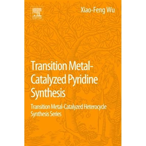 Pre-Owned Transition Metal-Catalyzed Pyridine Synthesis: Transition Metal-Catalyzed Heterocycle Synthesis Series, (Paperback)