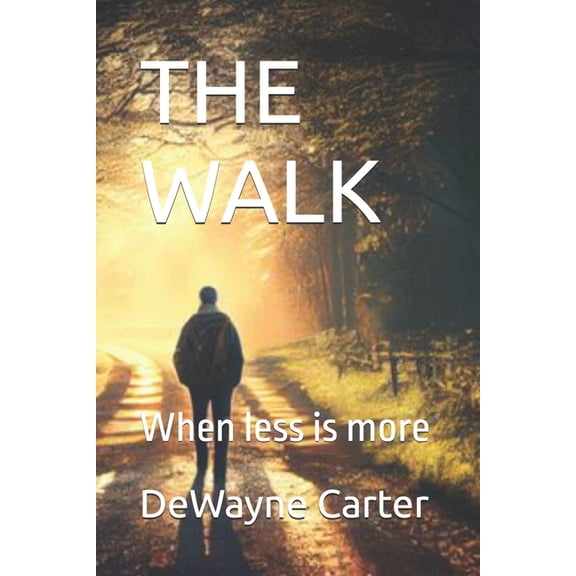 The Walk: When less is more, (Paperback)