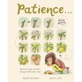 thumbnail image 2 of Patience . . .: Discover How the Best Things in Life Take Time (Slow Down), 2 of 4