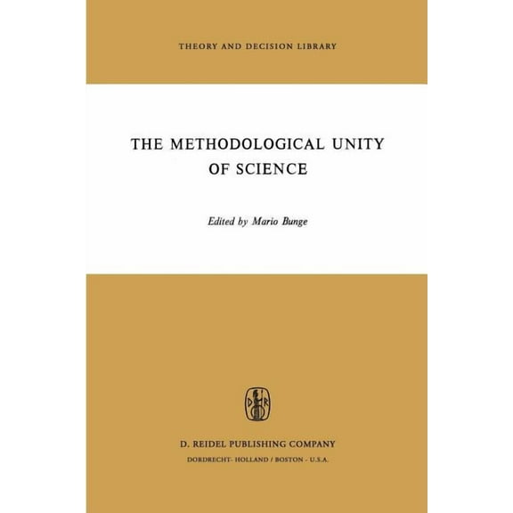 Theory and Decision Library The Methodological Unity of Science, Book 3, (Paperback)