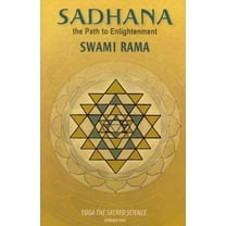Sadhana, The Path to Enlightenment : Yoga the Sacred Science (Paperback)