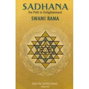Sadhana, The Path to Enlightenment : Yoga the Sacred Science (Paperback)