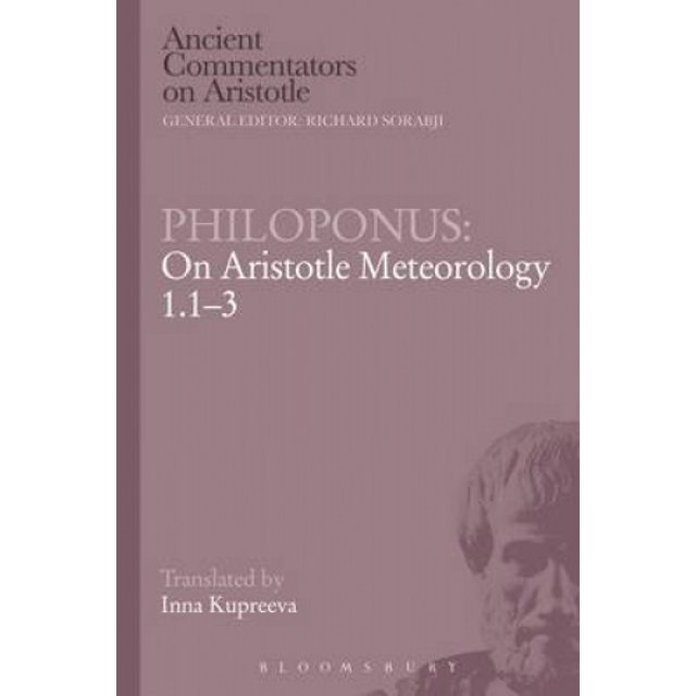 Philoponus: On Aristotle Meteorology 1.1-3 (Ancient Commentators on Aristotle)