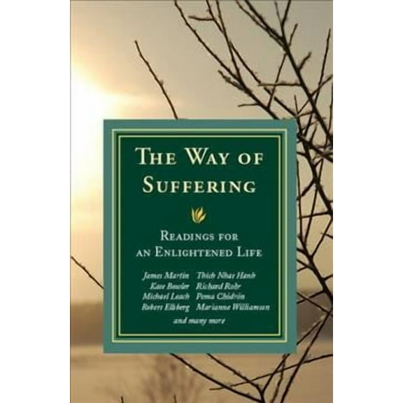 Way of Suffering: Readings for an Enlightened Life (Paperback)